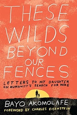 These Wilds Beyond our Fences