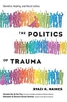 The Politics of Trauma